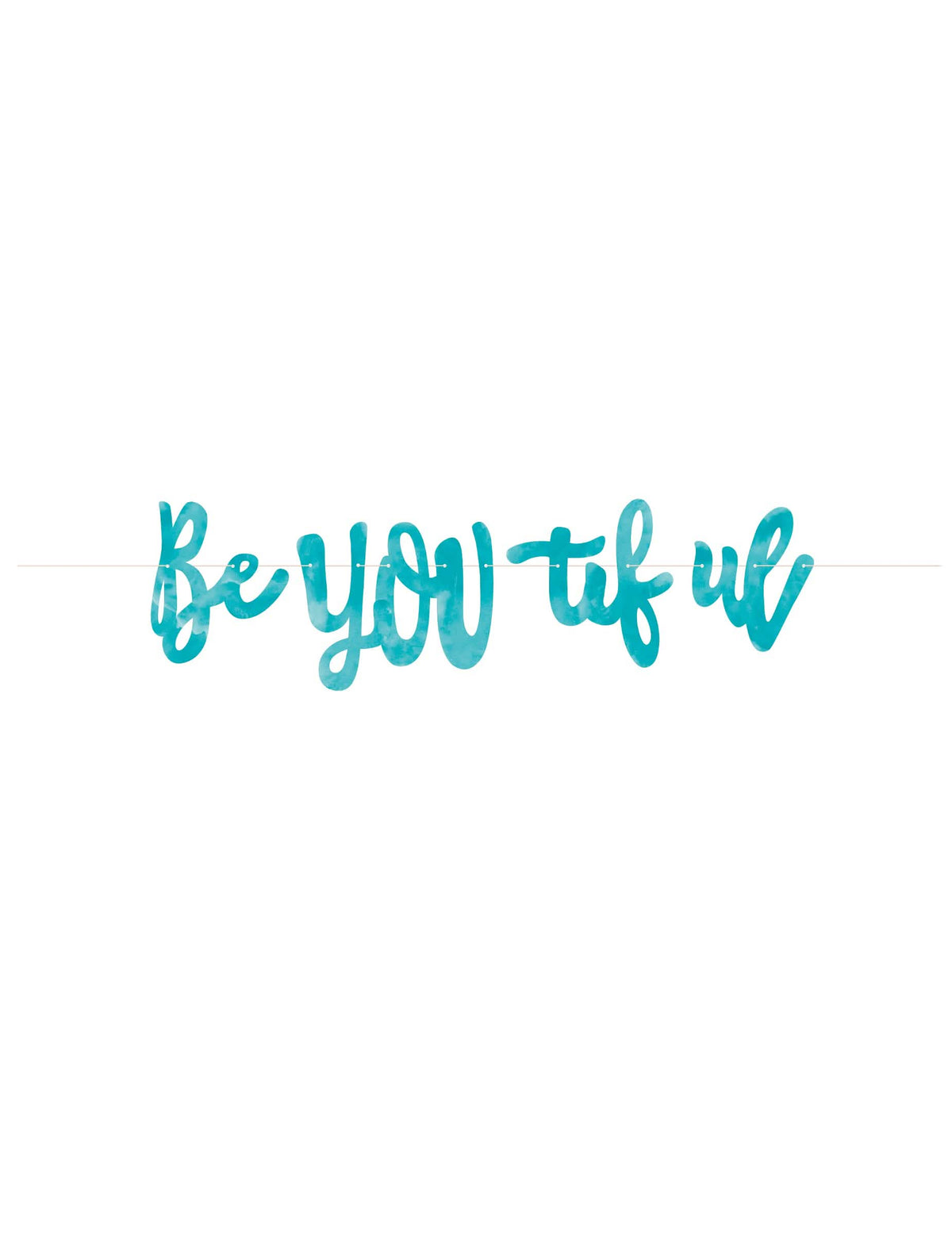 Faixa Be you tiful para decoração em cartão turquesa